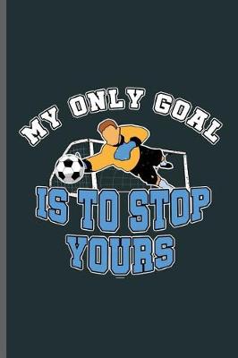 Book cover for My only goal is to stop yours
