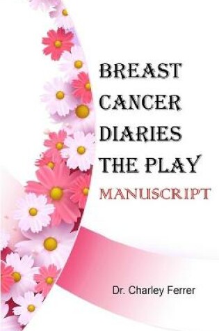 Cover of Breast Cancer Diares The Play