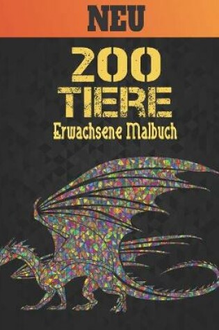 Cover of Erwachsene Malbuch 200 Tiere Neu