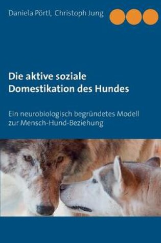 Cover of Die aktive soziale Domestikation des Hundes