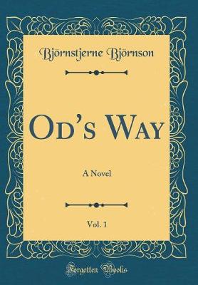 Book cover for Od's Way, Vol. 1: A Novel (Classic Reprint)