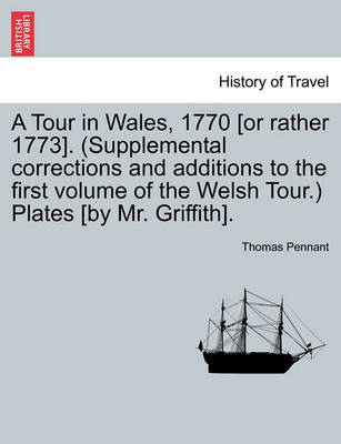 Book cover for A Tour in Wales, 1770 [Or Rather 1773]. (Supplemental Corrections and Additions to the First Volume of the Welsh Tour.) Plates [By Mr. Griffith]. Vol. II