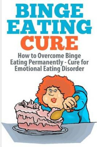 Cover of Binge Eating Cure