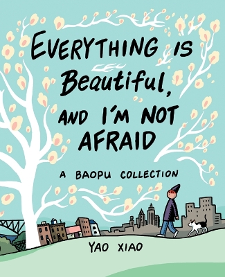 Book cover for Everything Is Beautiful, and I'm Not Afraid