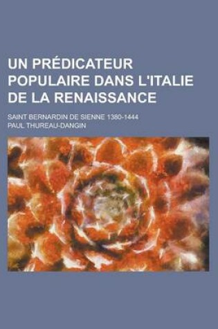 Cover of Un Predicateur Populaire Dans L'Italie de La Renaissance; Saint Bernardin de Sienne 1380-1444