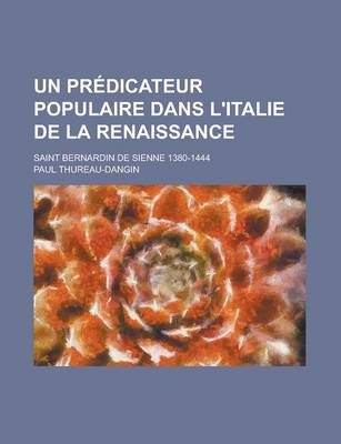 Book cover for Un Predicateur Populaire Dans L'Italie de La Renaissance; Saint Bernardin de Sienne 1380-1444