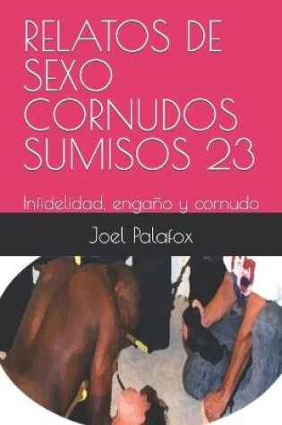 Cover of Relatos de Sexo Cornudos Sumisos 23