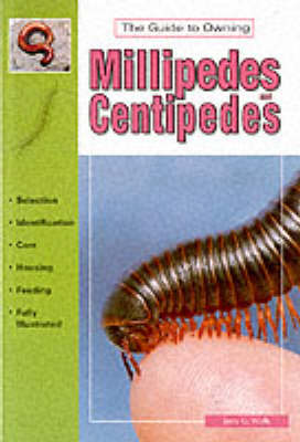 Book cover for The Guide to Owning Millipedes and Centipedes