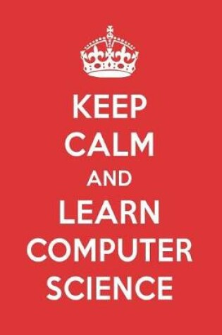 Cover of Keep Calm and Learn Computer Science