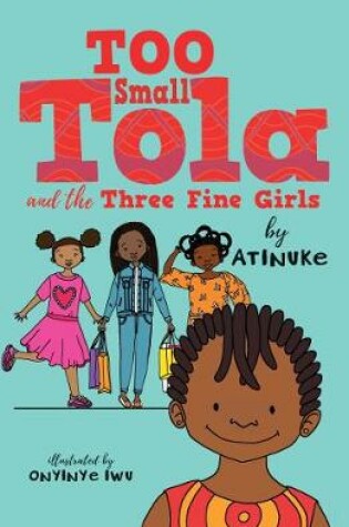 Cover of Too Small Tola and the Three Fine Girls