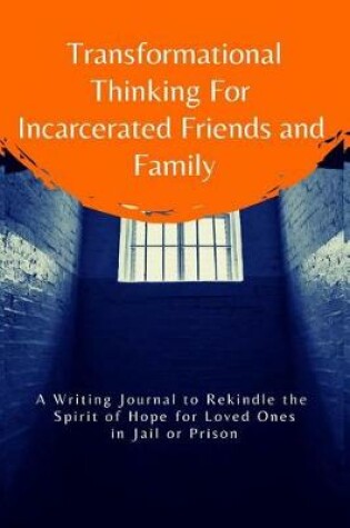 Cover of Transformational Thinking for Incarcerated Friends and Family