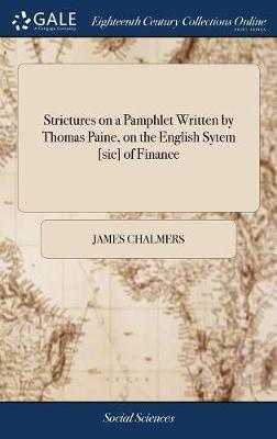 Book cover for Strictures on a Pamphlet Written by Thomas Paine, on the English Sytem [sic] of Finance