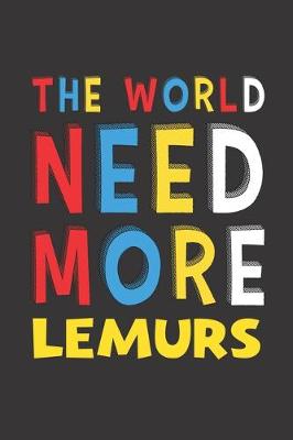 Book cover for The World Need More Lemurs