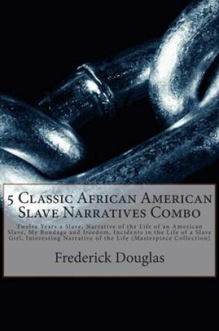 Cover of 5 Classic African American Slave Narratives Combo