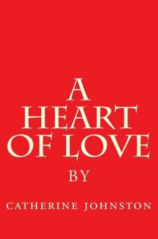 Cover of A Heart of Love