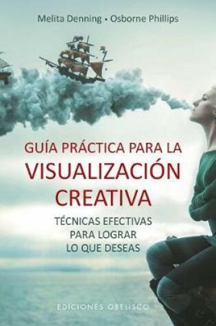 Cover of Guia Practica Para La Visualizacion Creativa