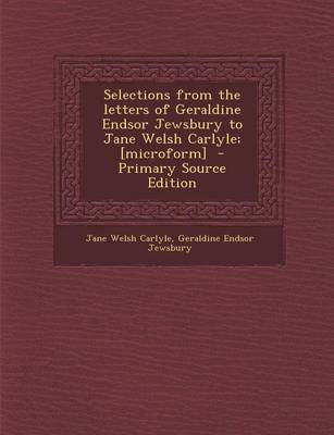 Book cover for Selections from the Letters of Geraldine Endsor Jewsbury to Jane Welsh Carlyle; [Microform]