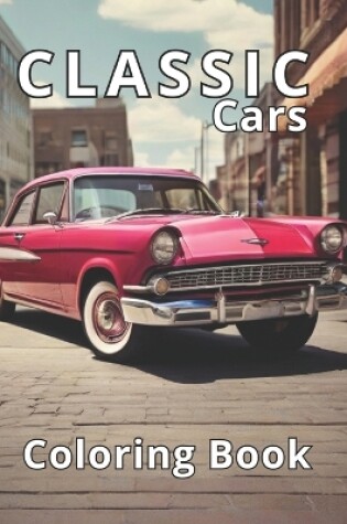 Cover of Classic Cars Coloring Book