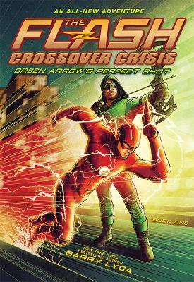Book cover for The Flash - Crossover Crisis 1 - Green Arrow's Perfect Shot