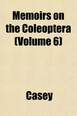 Cover of Memoirs on the Coleoptera (Volume 6)