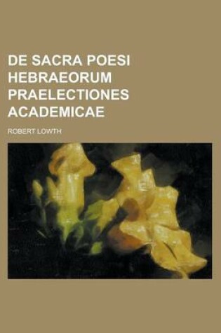 Cover of de Sacra Poesi Hebraeorum Praelectiones Academicae