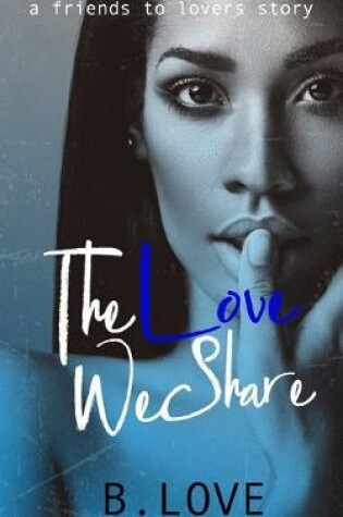 Cover of The Love We Share