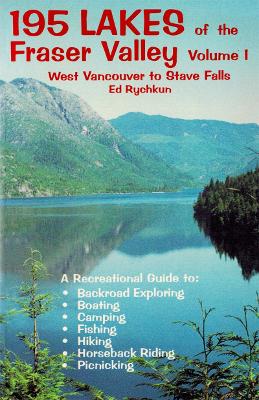 Book cover for 195 Lakes of the Fraser Valley Vol I