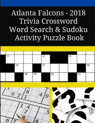 Book cover for Atlanta Falcons - 2018 Trivia Crossword Word Search & Sudoku Activity Puzzle Book