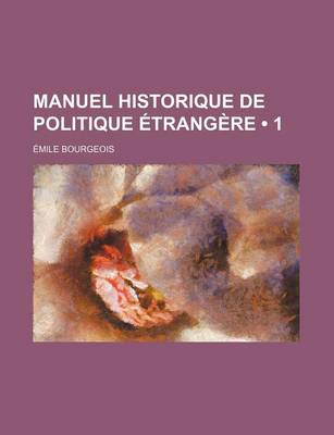 Book cover for Manuel Historique de Politique Etrangere (1)