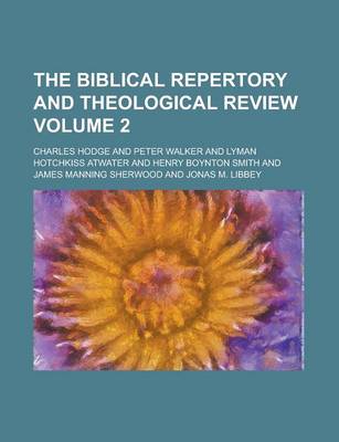 Book cover for The Biblical Repertory and Theological Review Volume 2