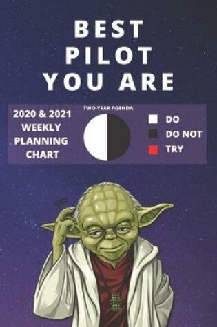 Cover of 2020 & 2021 Two-Year Weekly Planner For Best Pilot Gift - Funny Yoda Quote Appointment Book - Two Year Agenda Notebook