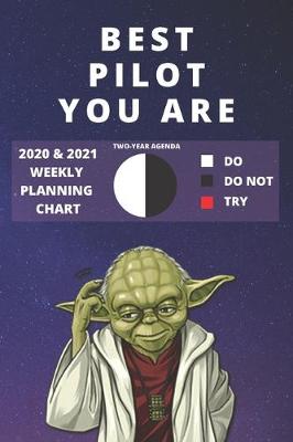 Book cover for 2020 & 2021 Two-Year Weekly Planner For Best Pilot Gift - Funny Yoda Quote Appointment Book - Two Year Agenda Notebook