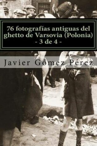 Cover of 76 Fotografias Antiguas del Ghetto de Varsovia (Polonia)