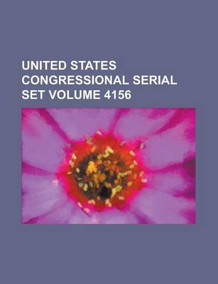 Book cover for United States Congressional Serial Set Volume 4156