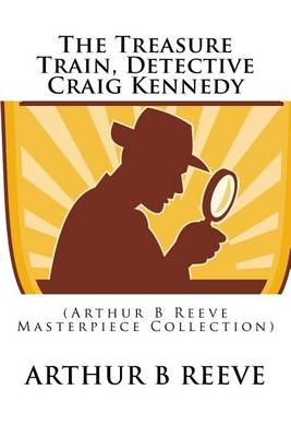 Book cover for The Treasure Train, Detective Craig Kennedy
