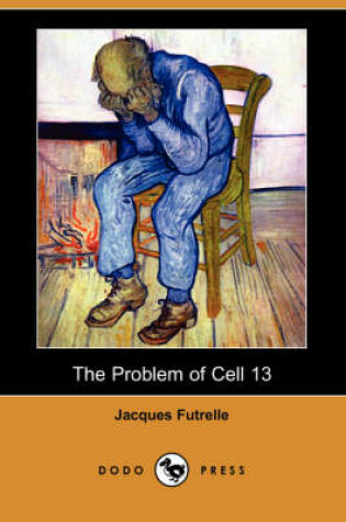 Cover of The Problem of Cell 13 (Dodo Press)