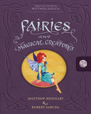 Book cover for Encyclopedia Mythologica: Fairies and Magical Creatures