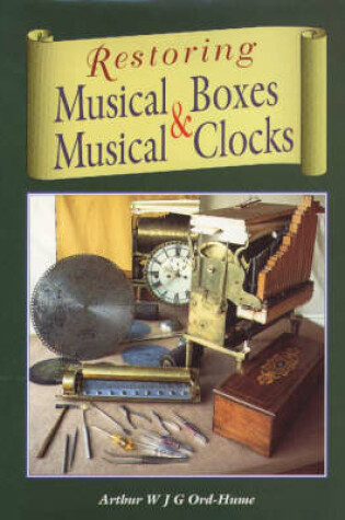 Cover of Restoring Musical Boxes and Musical Clocks