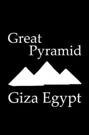 Cover of Great Pyramid in Giza Egypt - Lined Notebook with Black Cover