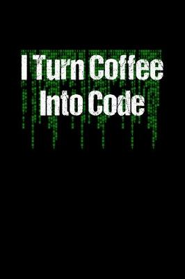 Book cover for I Turn Coffee Into Code