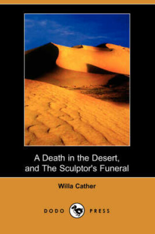 Cover of A Death in the Desert, and the Sculptor's Funeral (Dodo Press)