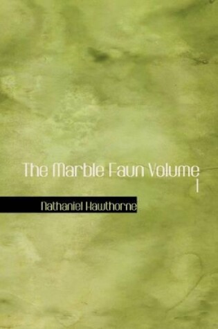 Cover of The Marble Faun Volume 1