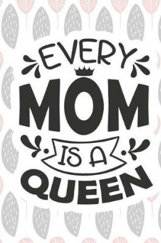 Cover of Every Mom Is a Queen