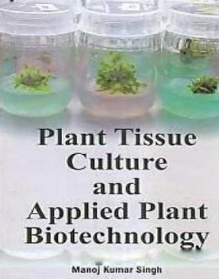 Book cover for Plant Tissue Culture and Applied Plant Biotechnology