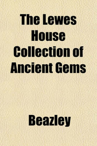 Cover of The Lewes House Collection of Ancient Gems