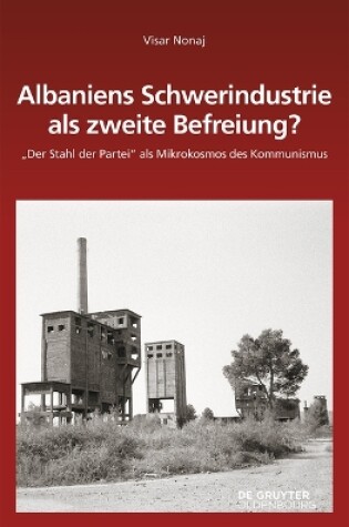 Cover of Albaniens Schwerindustrie ALS Zweite Befreiung?