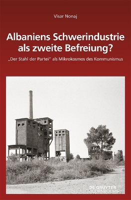 Cover of Albaniens Schwerindustrie ALS Zweite Befreiung?