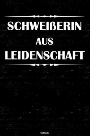 Cover of Schweisserin aus Leidenschaft Notizbuch