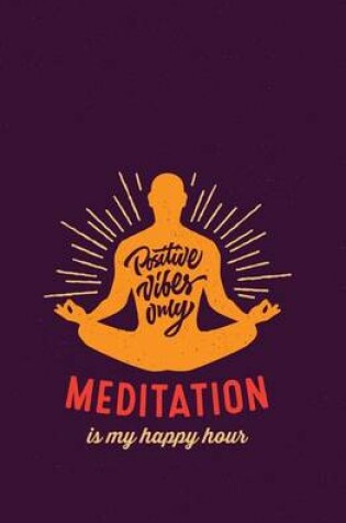 Cover of Meditation is My Happy Hour