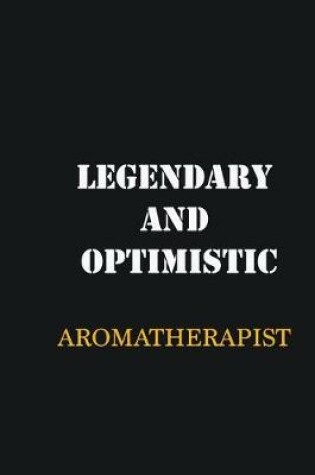 Cover of Legendary and Optimistic Aromatherapist